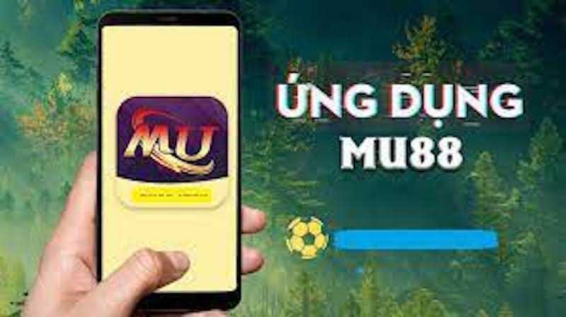 Tải app mu88 :Trải nghiệm cảm giác chơi game đỉnh cao trên điện thoại di động
