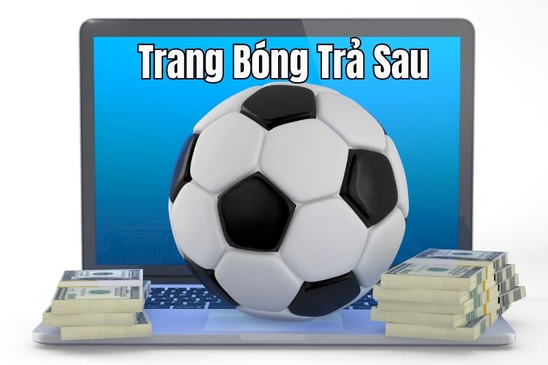 Cá cược bóng đá trả sau tại Việt Nam Hợp pháp và Tương lai