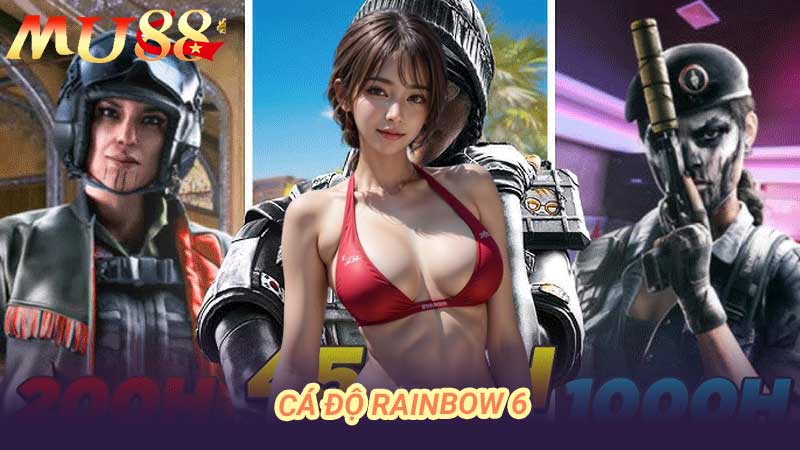 Cá độ Rainbow 6 online Lựa chọn tốt nhất cho người yêu game